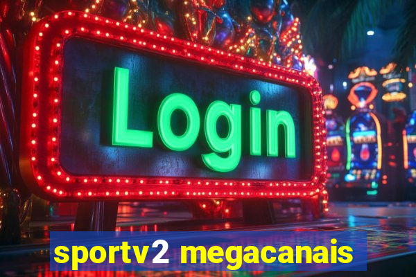 sportv2 megacanais